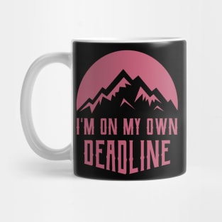 I'm On My Own Deadline Mug